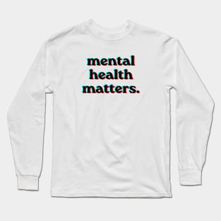 Mental Health Matters Holpgraphic style v2 black Long Sleeve T-Shirt